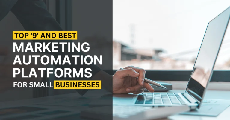 Top 9 and Best Marketing Automation Platforms to Grow Small Businesses
